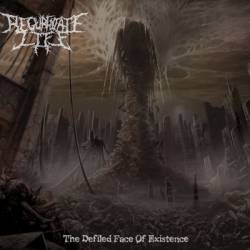 Regurgitate Life : The Defiled Face of Existence